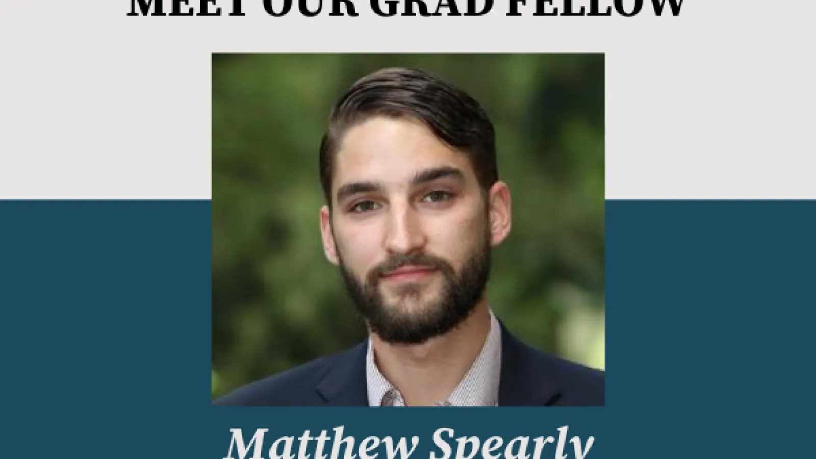 Graduate Fellow Matthew Spearly