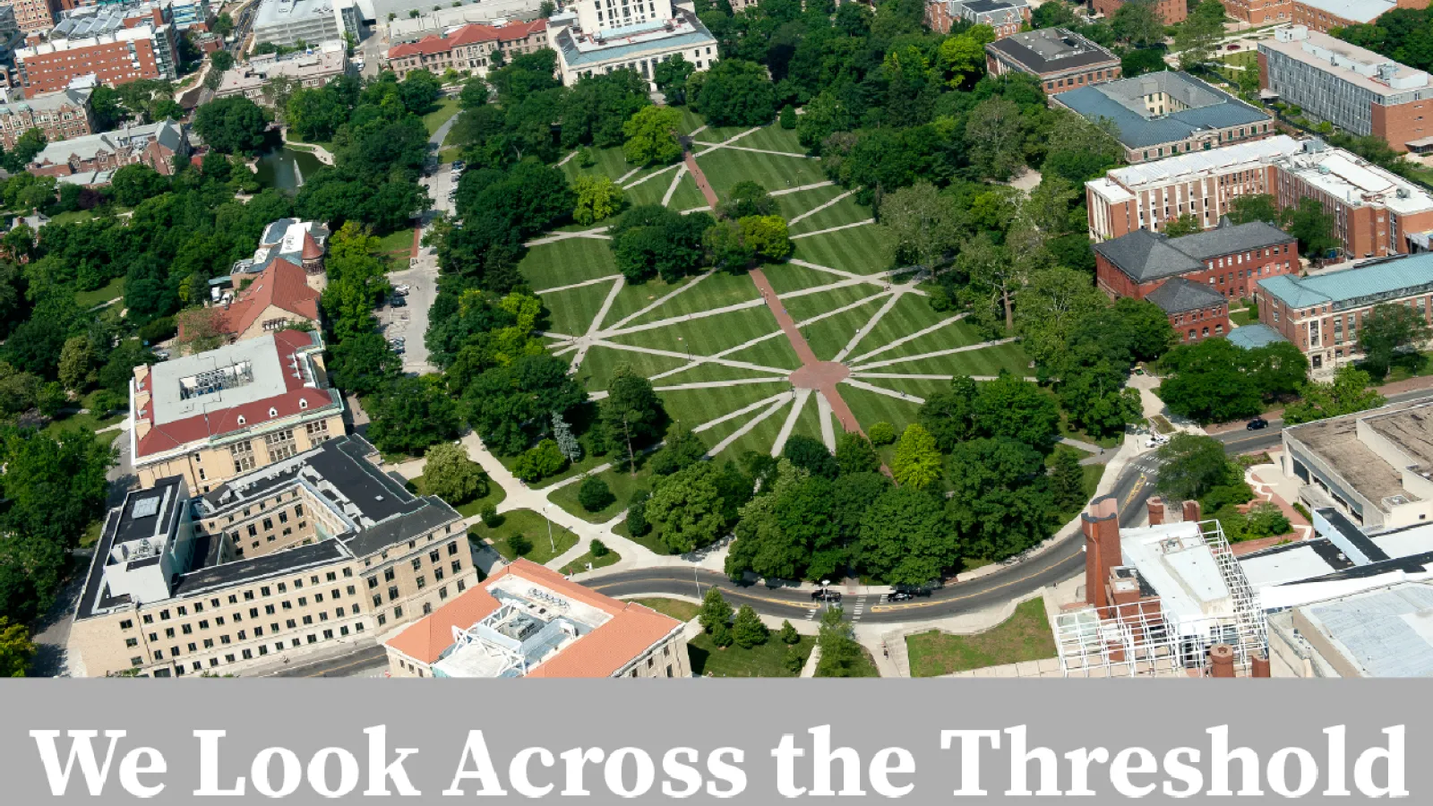 Picture of Ohio State's Oval with text on bottom that reads "We Look Across the Threshold: Welcome from Dorothy Noyes, Director"